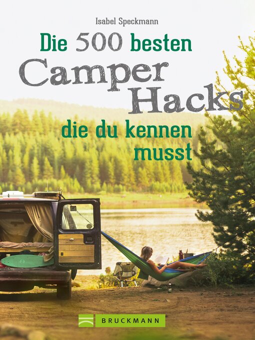Titeldetails für Die 500 besten Camper Hacks, die du kennen musst nach Isabel Speckmann - Verfügbar